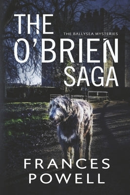 The O'Brien Saga: The Ballysea Mysteries by Powell, Frances