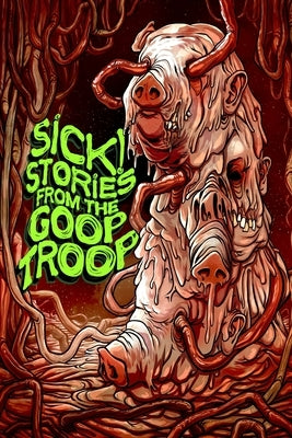 Sick! Stories From the Goop Troop by Gislason, Lor