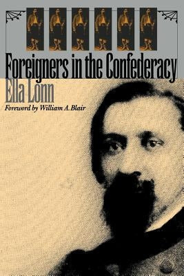 Foreigners in the Confederacy Paperback University of North Carolina Press