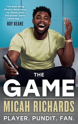 The Game: Player. Pundit. Fan. by Richards, Micah