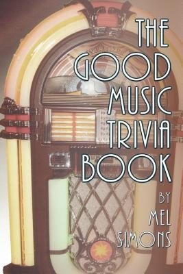 The Good Music Trivia Book by Simons, Mel