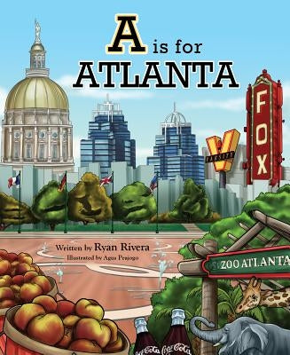 A is for Atlanta by Rivera, Ryan