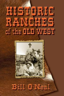 Historic Ranches of the Old West Paperback Eakin Press