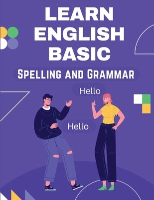 Learn English Basic - Spelling and Grammar by Frank J Anderson