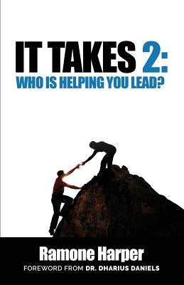 It Takes 2: Who Is Helping You Lead by Harper, Ramon