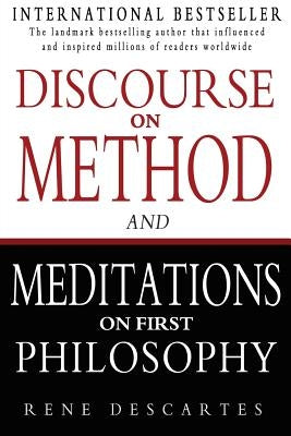 Discourse on Method and Meditations on First Philosophy Paperback Createspace Independent Publishing Platform