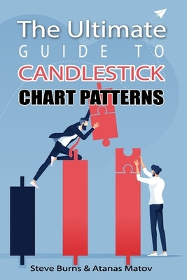 The Ultimate Guide to Candlestick Chart Patterns by Matov, Atanas