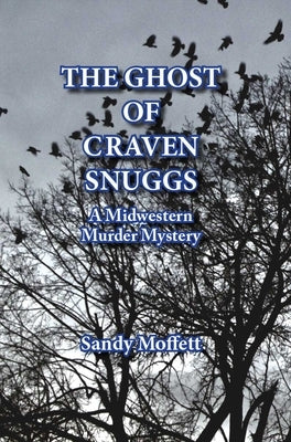The Ghost of Craven Snuggs: A Midwestern Murder Mystery Paperback Ice Cube Press