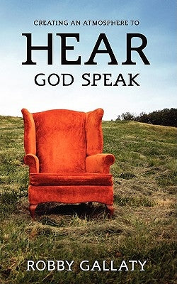 Creating an Atmosphere to HEAR God Speak Xulon Press