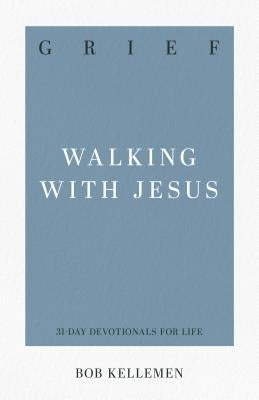 Grief: Walking with Jesus Paperback P & R Publishing