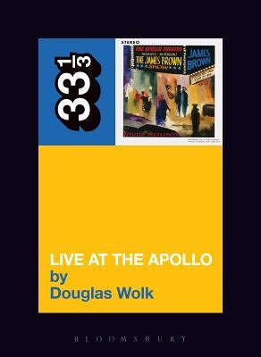 James Brown's Live at the Apollo by Wolk, Douglas