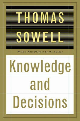 Knowledge and Decisions by Sowell, Thomas