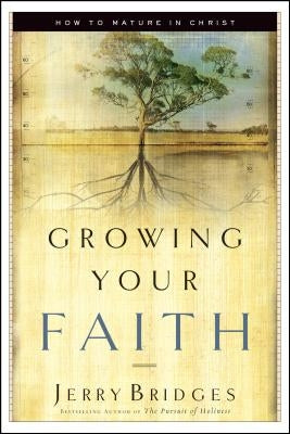 Paperback book titled "Growing Your Faith: How to Mature in Christ" by NavPress Publishing Group, featuring a spiritual growth theme.