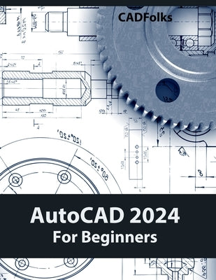 AutoCAD 2024 For Beginners (Colored) by Cadfolks