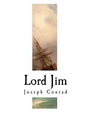 Lord Jim: Joseph Conrad Paperback Createspace Independent Publishing Platform