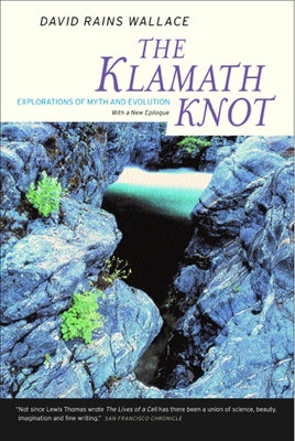 The Klamath Knot: Explorations of Myth and Evolution by Wallace, David Rains