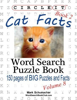 Circle It, Cat Facts, Book 2, Word Search, Puzzle Book by Lowry Global Media LLC