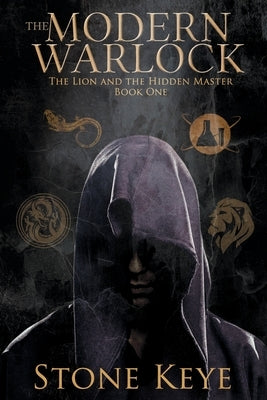 The Modern Warlock: The Lion and the Hidden Master by Novak, Steven