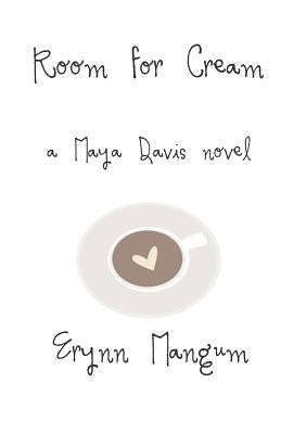 Room for Cream: A Maya Davis Novel Paperback Independently Published
