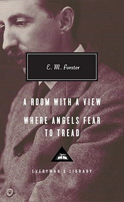 A Room with a View, Where Angels Fear to Tread: Introduction by Ann Pasternak Slater by Forster, E. M.