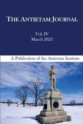 The Antietam Journal, Volume 4 Paperback Antietam Institute