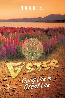 G' Ster: Gang Life to Great Life by Nano S