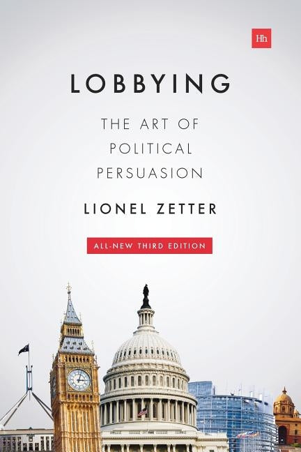 Lobbying: The Art of Political Persuasion (Revised) Paperback Harriman House