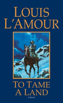 To Tame a Land by L'Amour, Louis