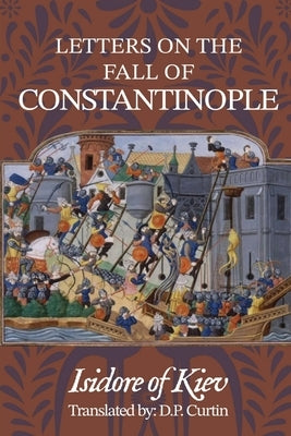Letters on the Fall of Constantinople Paperback Dalcassian Publishing Company