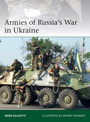 Armies of Russia's War in Ukraine Paperback Osprey Publishing (UK)