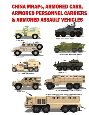 China MRAPS, Armored Cars, Armored Personnel Carriers & Armored Assault Vehicles: 2021 Paperback Independently Published