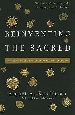Reinventing the Sacred: A New View of Science, Reason, and Religion Paperback Basic Books