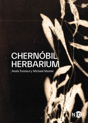 Chernobil Herbarium by Marder, Michael