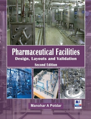 Pharmaceutical Facilities: Design, Layouts and Validation by Potdar, Manohar a.