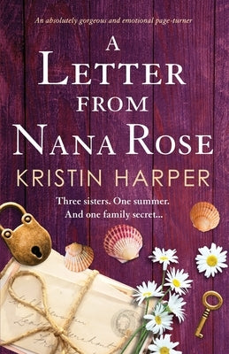 A Letter from Nana Rose: An absolutely gorgeous and emotional page-turner by Harper, Kristin