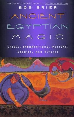 Ancient Egyptian Magic by Brier, Bob