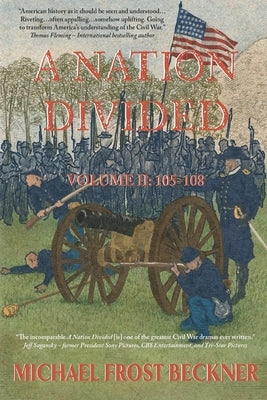 A Nation Divided: A 12-Hour Miniseries of the American Civil War: Episodes 105-108 Paperback Montrose Station Press LLC