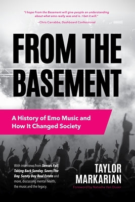 From the Basement: A History of Emo Music and How It Changed Society (Music History and Punk Rock Book, for Fans of Everybody Hurts, Smas by Markarian, Taylor