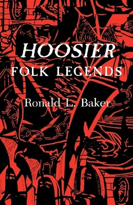 Hoosier Folk Legends by Baker, Ronald L.