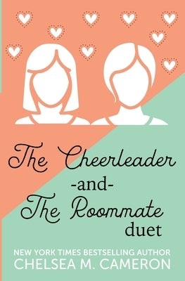 The Cheerleader and The Roommate by Cameron, Chelsea M.
