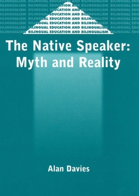 The Native Speaker: Myth and Reality, 38, 2nd Edition Paperback Multilingual Matters Limited