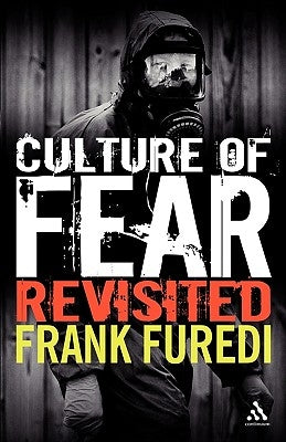 Culture of Fear Revisited: Risk-Taking and the Morality of Low Expectation by Furedi, Frank