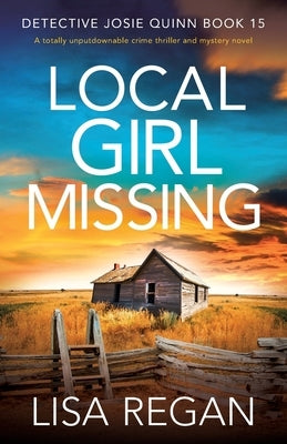 Local Girl Missing: A totally unputdownable crime thriller and mystery novel by Regan, Lisa