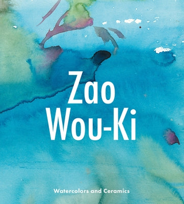 Zao Wou-KI: Watercolors and Ceramics by Chazal, Gilles