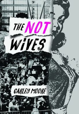 The Not Wives by Moore, Carley