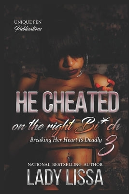 He Cheated on The Right Bi*ch 3: The Finale Paperback Independently Published