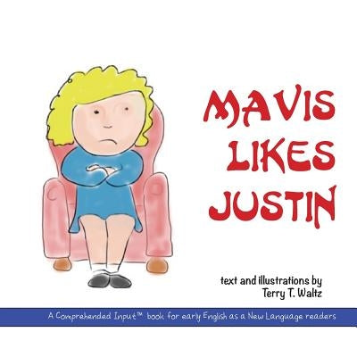 Mavis Likes Justin by Waltz, Terry T.