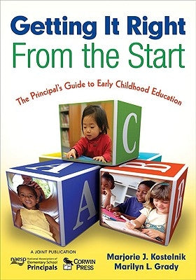 Getting It Right From the Start: The Principal's Guide to Early Childhood Education Paperback Corwin Publishers