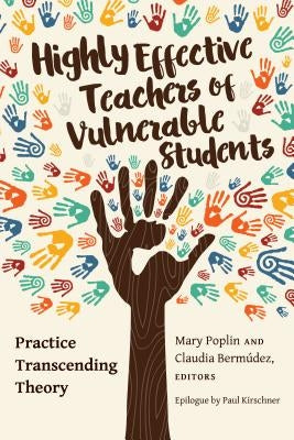 Highly Effective Teachers of Vulnerable Students: Practice Transcending Theory Paperback Peter Lang Inc., International Academic Publi