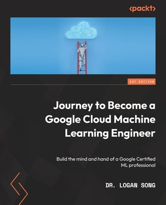 Paperback book titled "Journey to Become a Google Cloud Machine Learning Engineer" by Packt Publishing, featuring cover art and title.